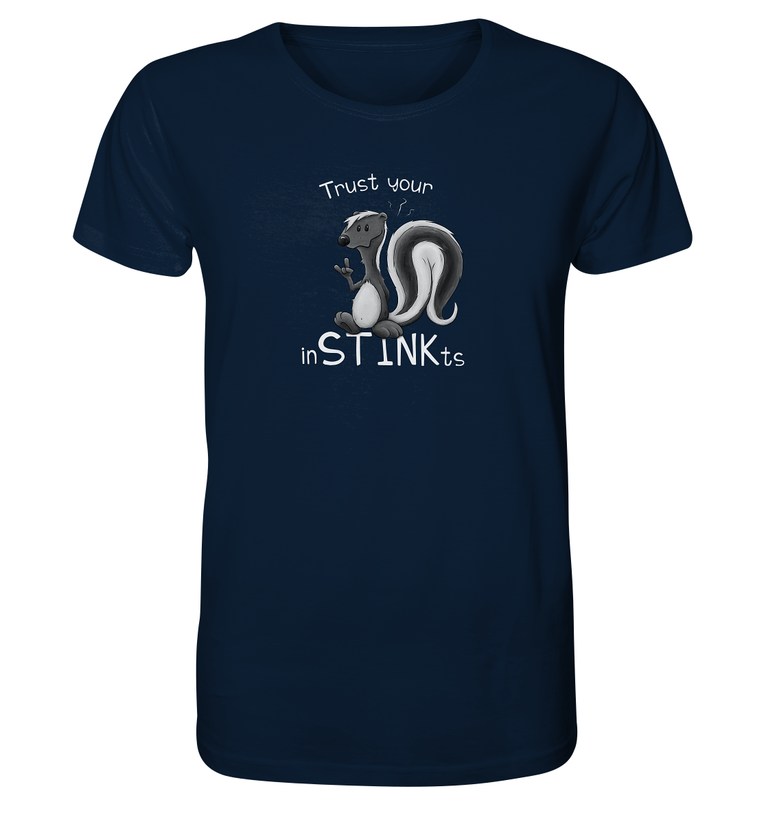 Trust Your inSTINKts Stinktier Humor - Organic Shirt