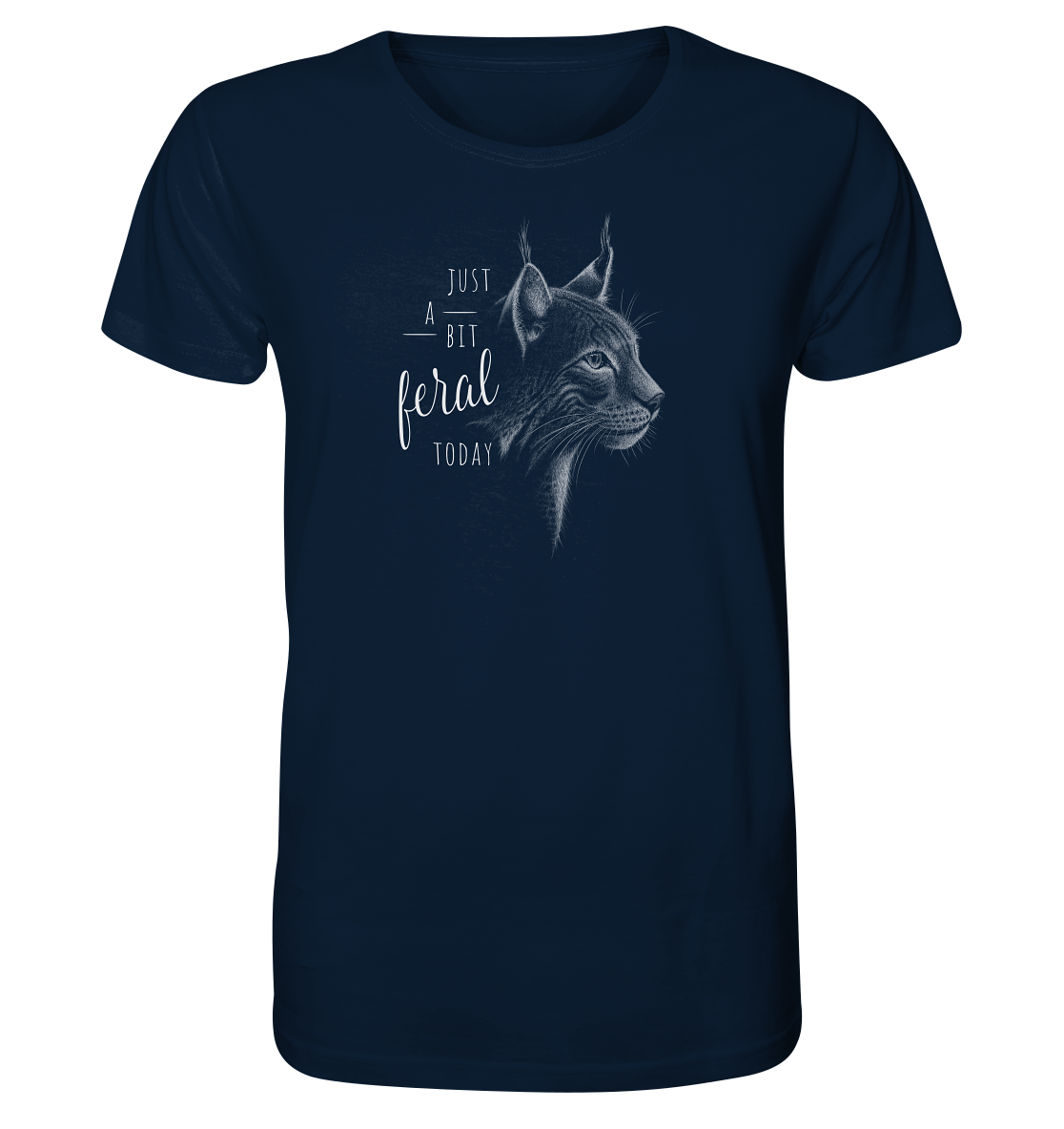 Just A Bit Feral Today! Wildkatze - Organic Shirt
