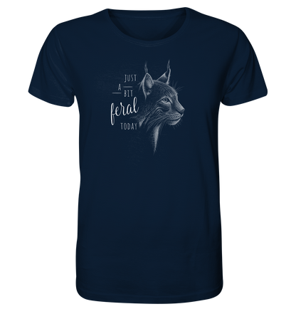 Just A Bit Feral Today! Wildkatze - Organic Shirt
