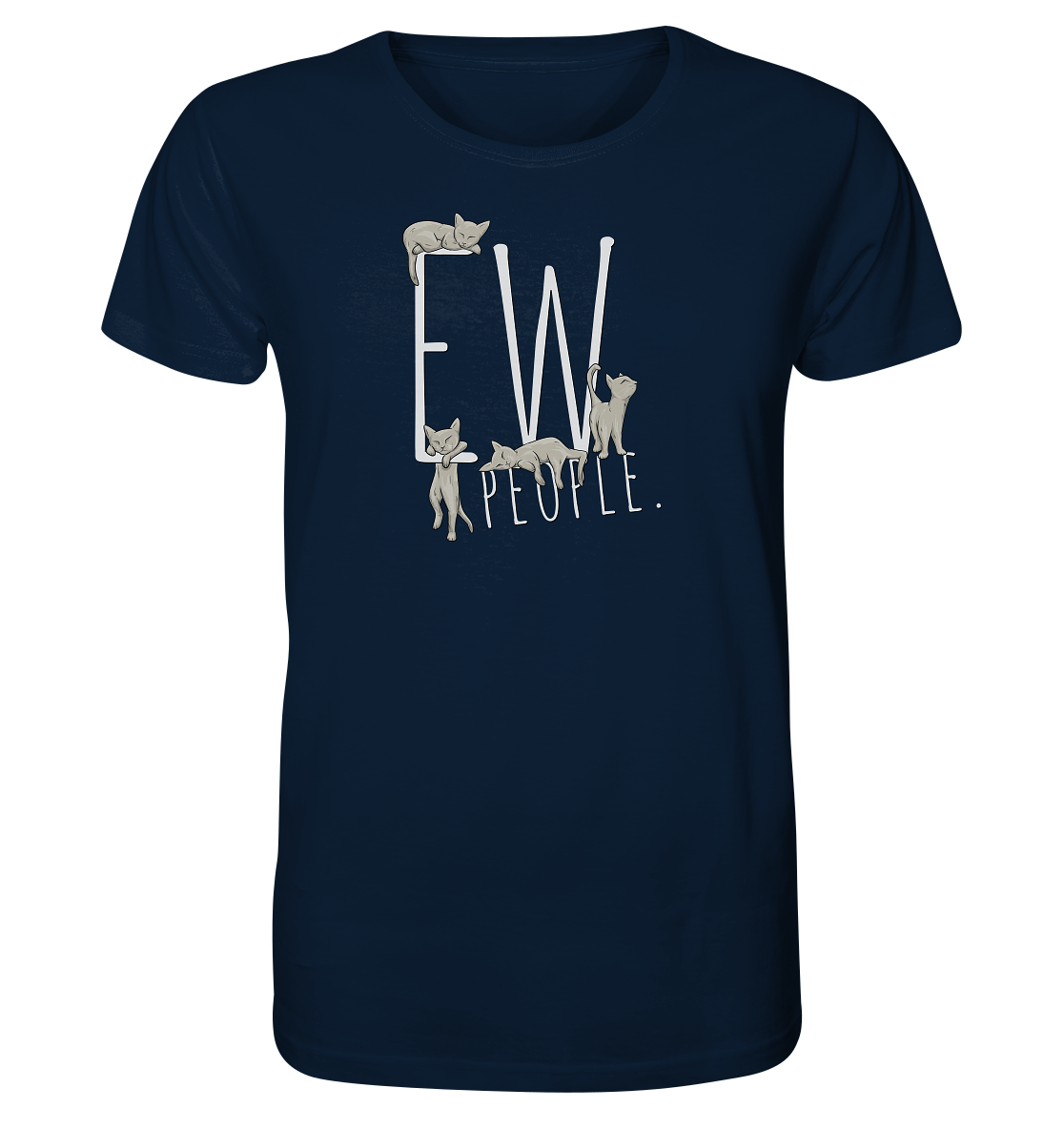 Ew, People. Sarkastische Katzen - Organic Shirt