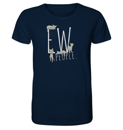 Ew, People. Sarkastische Katzen - Organic Shirt