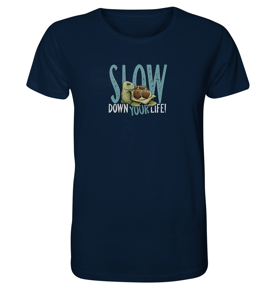 Slow Down Your Life Schildkröte - Organic Shirt