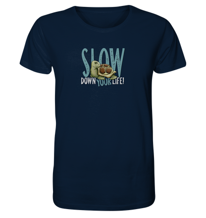 Slow Down Your Life Schildkröte - Organic Shirt
