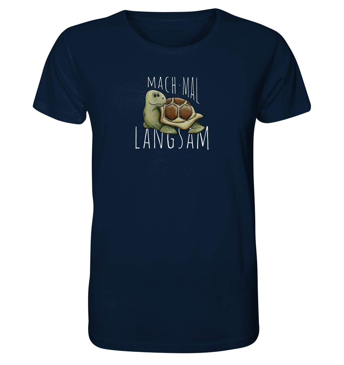 Mach mal langsam Schildkröte - Organic Shirt