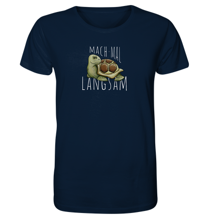 Mach mal langsam Schildkröte - Organic Shirt