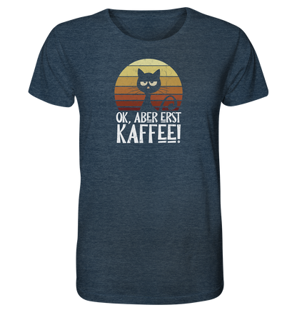 Ok, aber erst Kaffee | launische Katze - Organic Shirt