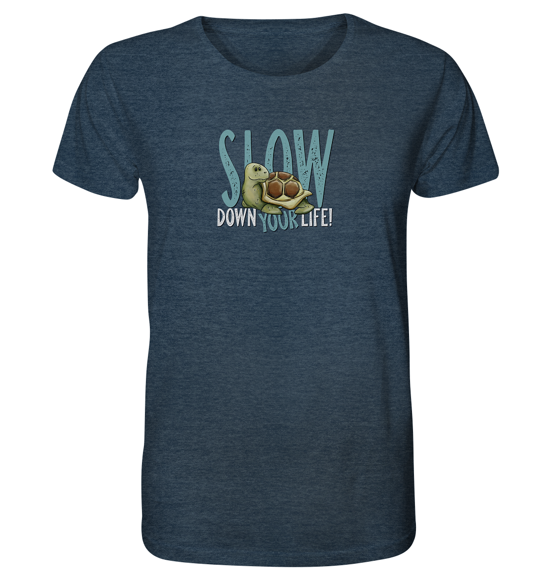 Slow Down Your Life Schildkröte - Organic Shirt