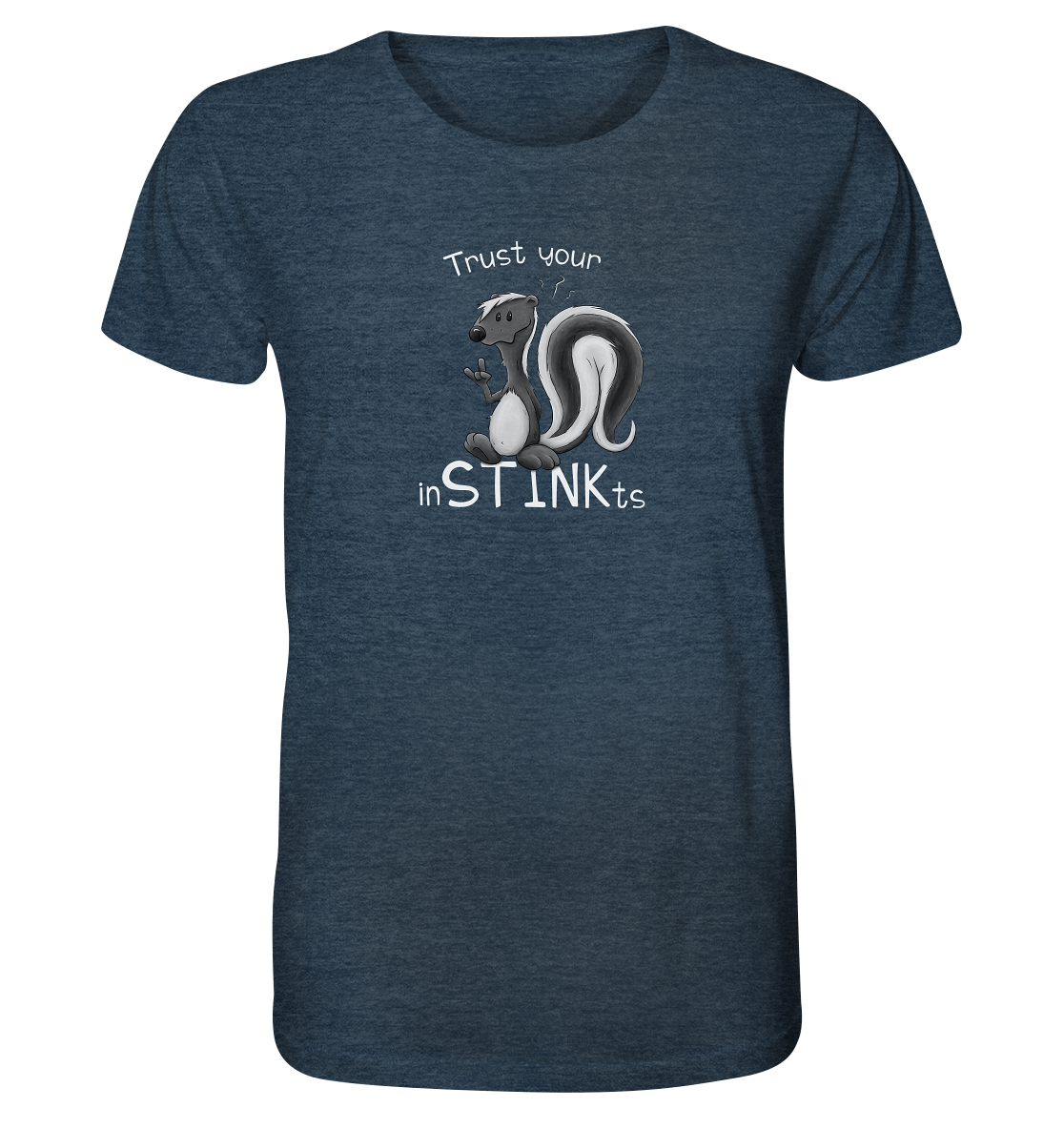 Trust Your inSTINKts Stinktier Humor - Organic Shirt
