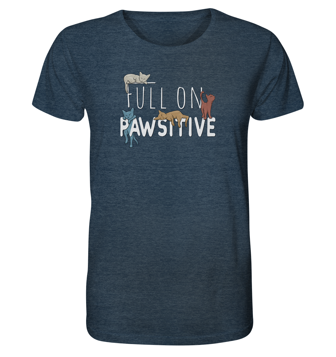 Full On Pawsitive! Gechillte Katzen - Organic Shirt