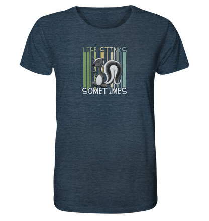 Life Stinks Sometimes Stinktier Weisheit - Organic Shirt
