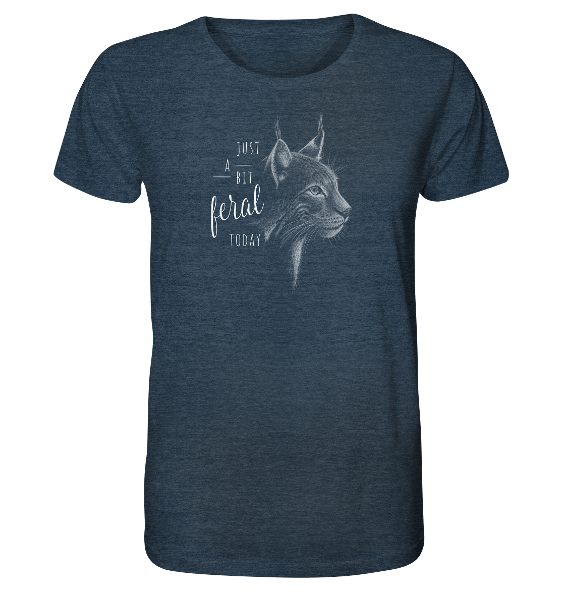 Just A Bit Feral Today! Wildkatze - Organic Shirt