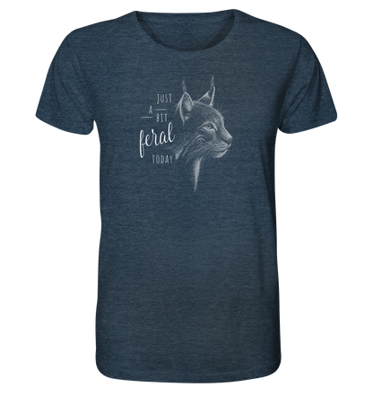 Just A Bit Feral Today! Wildkatze - Organic Shirt