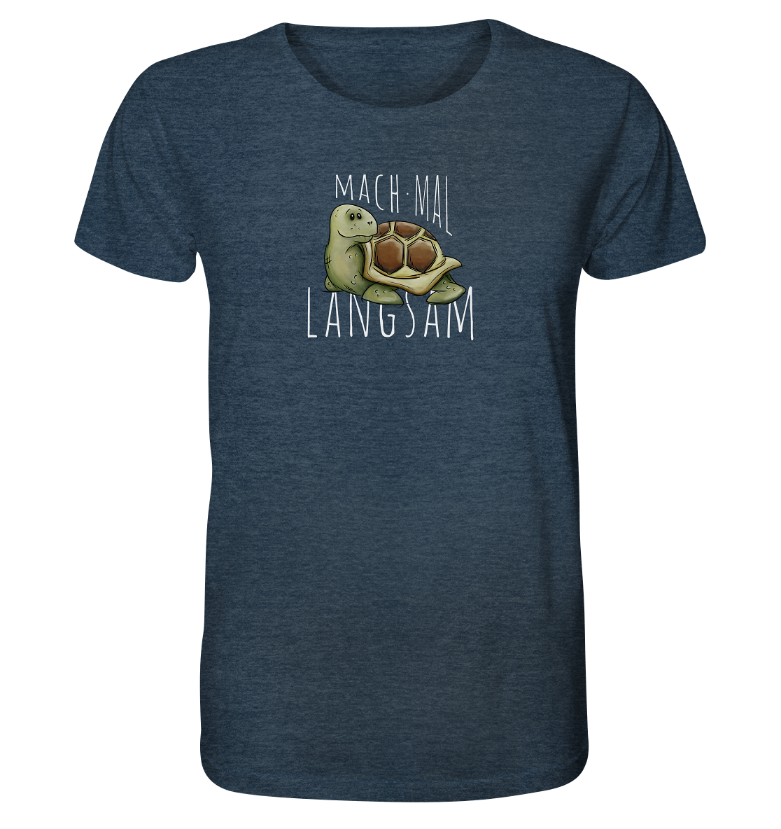 Mach mal langsam Schildkröte - Organic Shirt