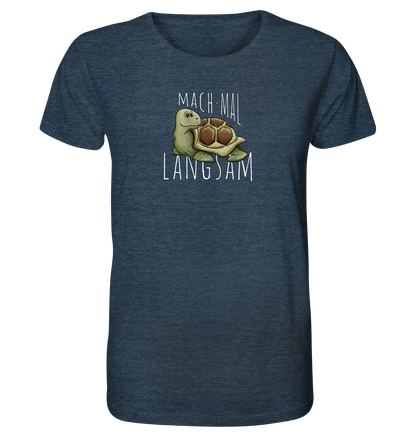 Mach mal langsam Schildkröte - Organic Shirt