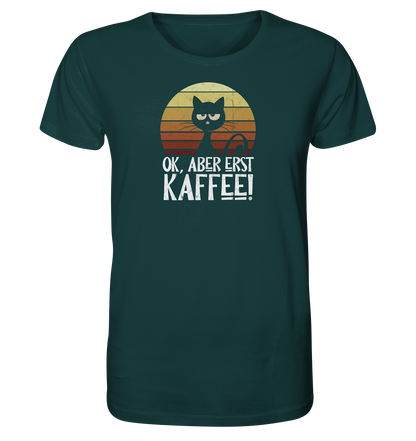 Ok, aber erst Kaffee | launische Katze - Organic Shirt
