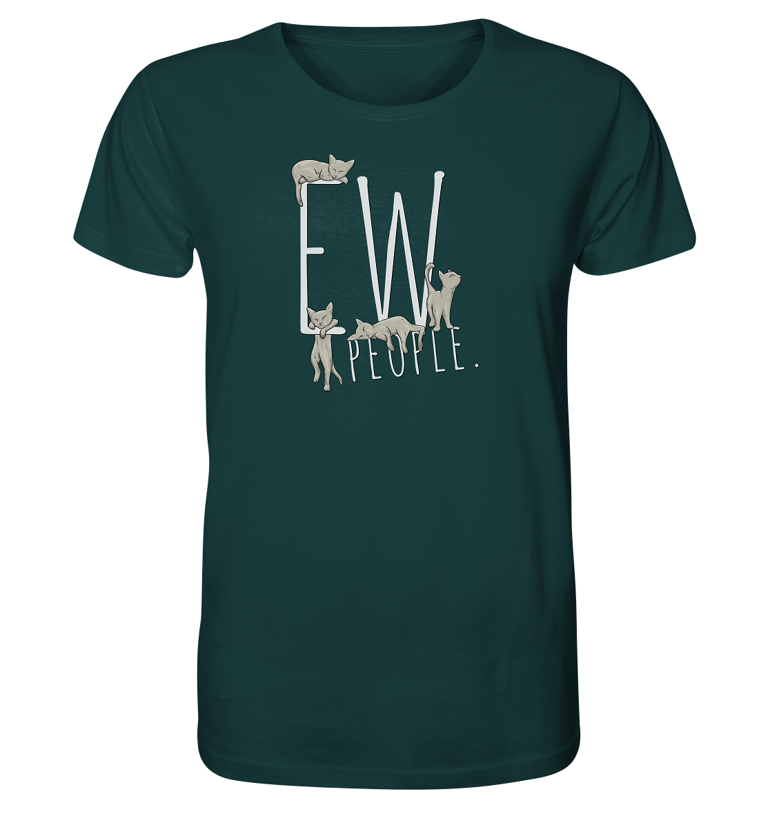 Ew, People. Sarkastische Katzen - Organic Shirt