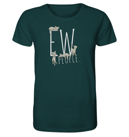 Ew, People. Sarkastische Katzen - Organic Shirt