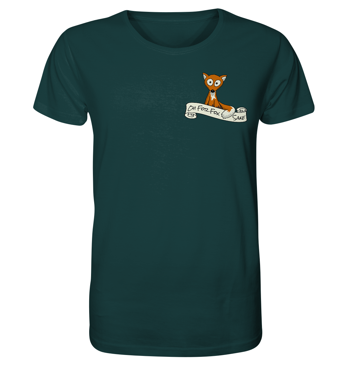 Oh For Fox Sake – Um Fuchses Willen - Organic Shirt