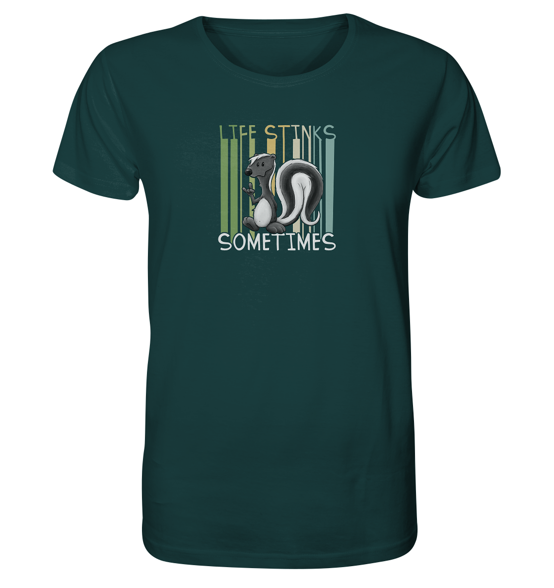 Life Stinks Sometimes Stinktier Weisheit - Organic Shirt