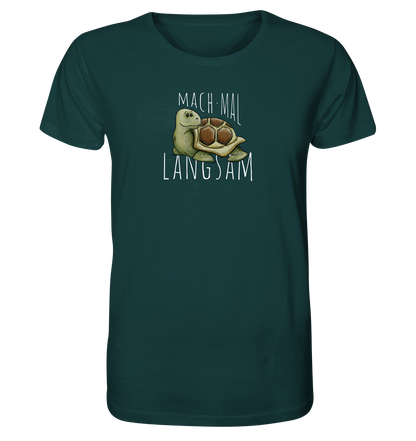 Mach mal langsam Schildkröte - Organic Shirt