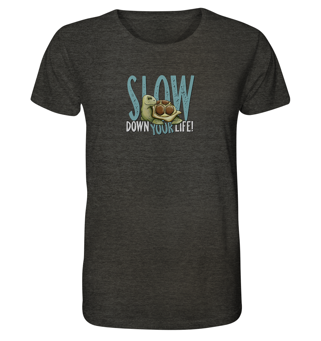 Slow Down Your Life Schildkröte - Organic Shirt
