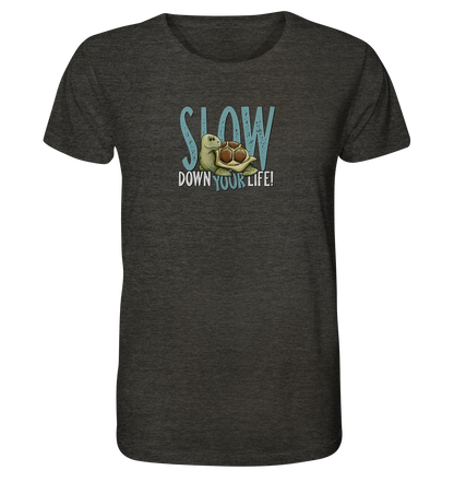 Slow Down Your Life Schildkröte - Organic Shirt