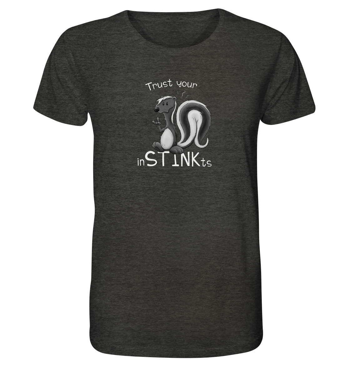 Trust Your inSTINKts Stinktier Humor - Organic Shirt