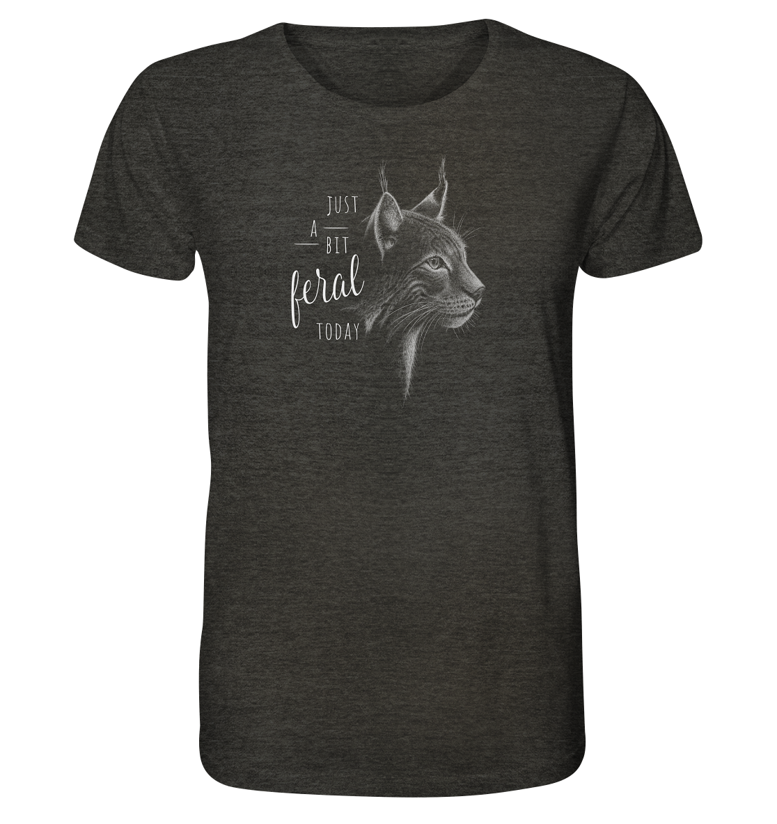 Just A Bit Feral Today! Wildkatze - Organic Shirt