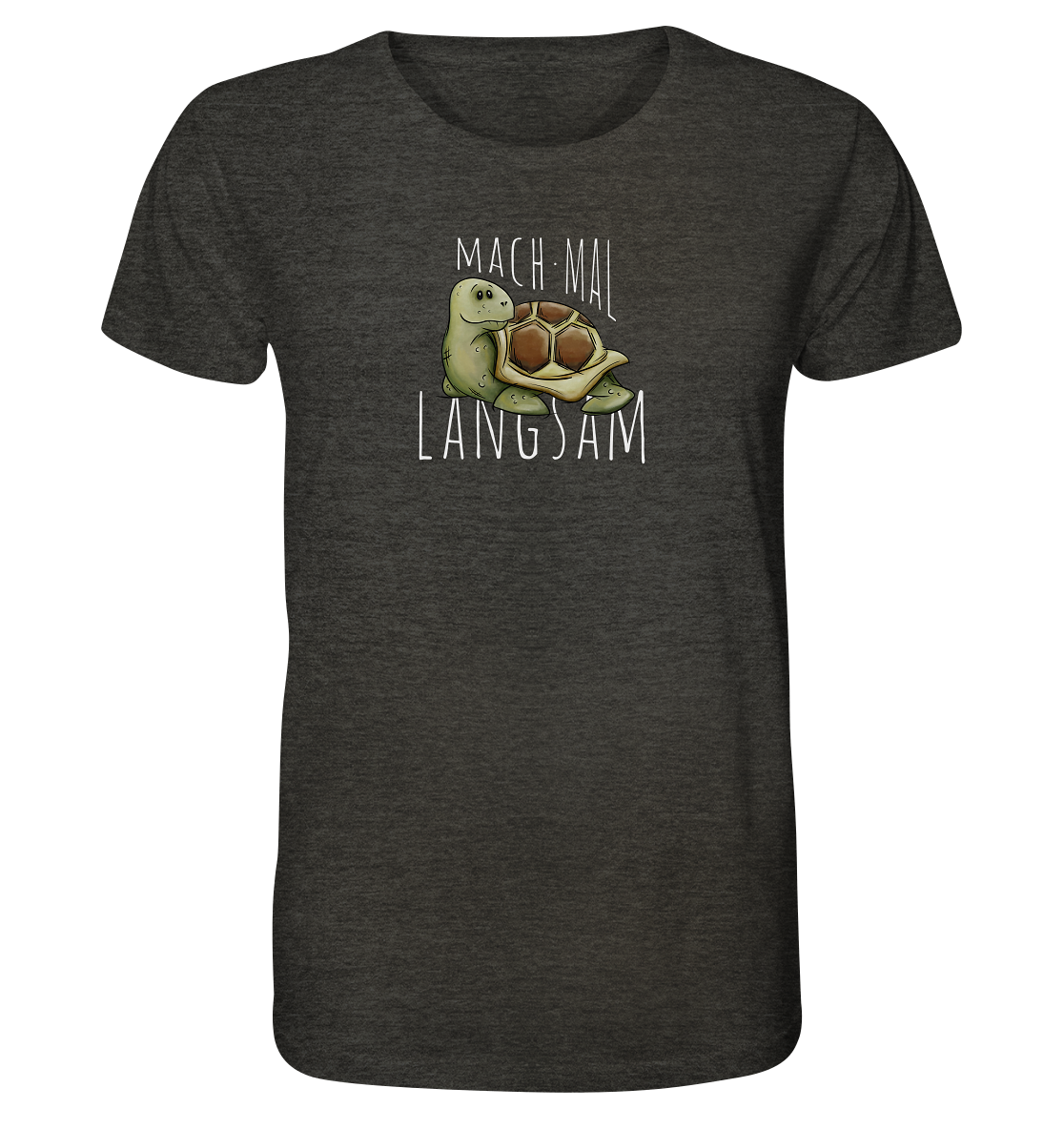 Mach mal langsam Schildkröte - Organic Shirt