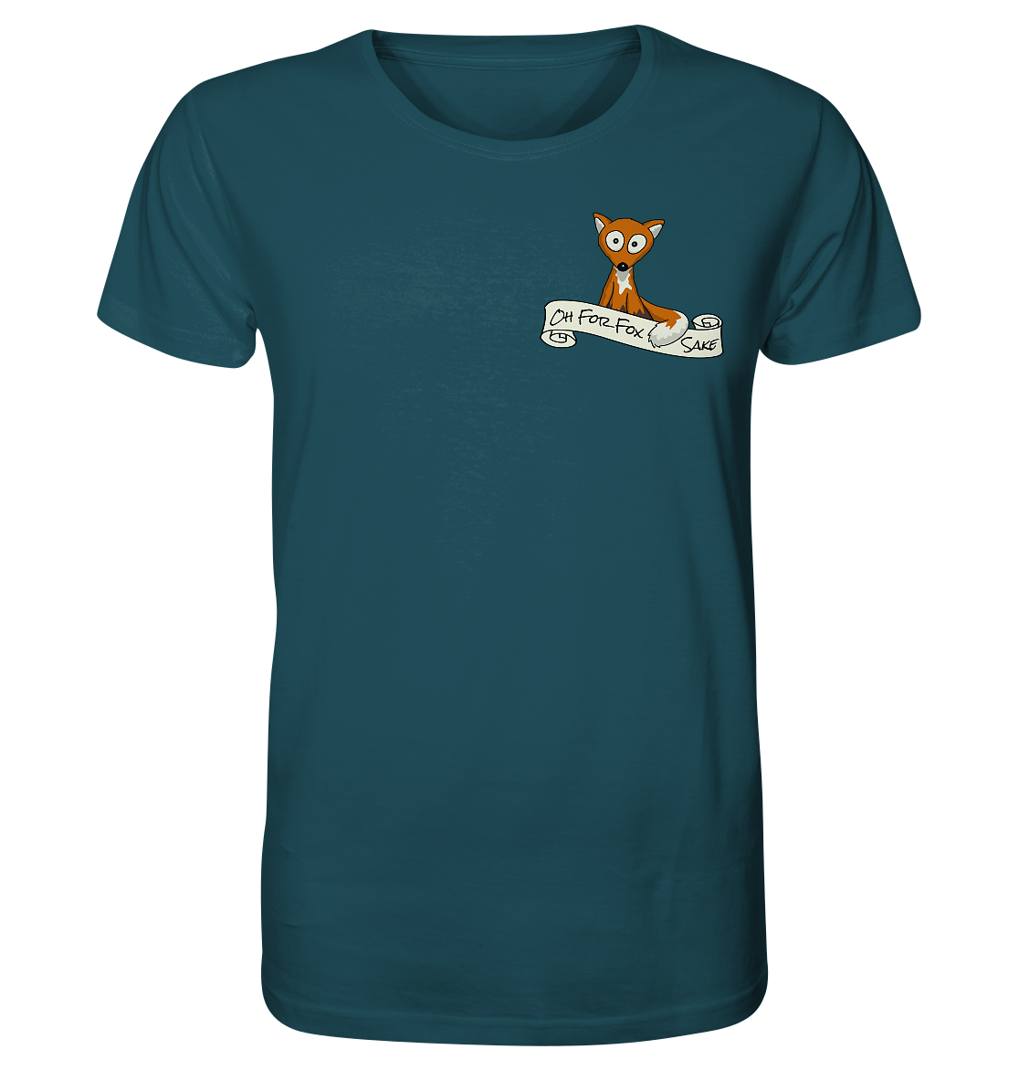 Oh For Fox Sake – Um Fuchses Willen - Organic Shirt