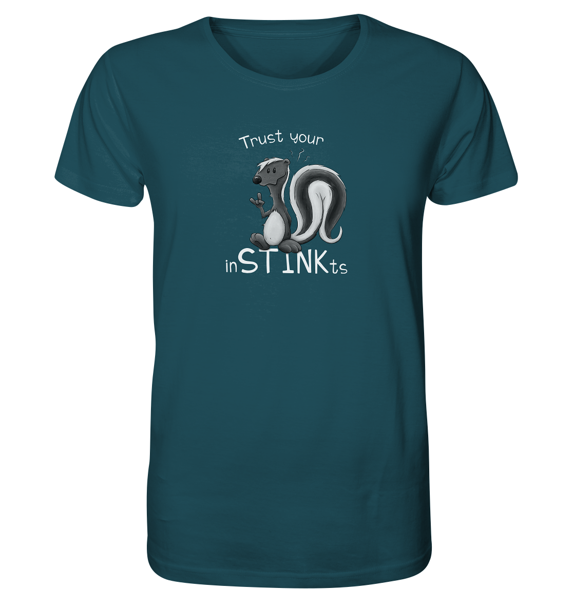 Trust Your inSTINKts Stinktier Humor - Organic Shirt