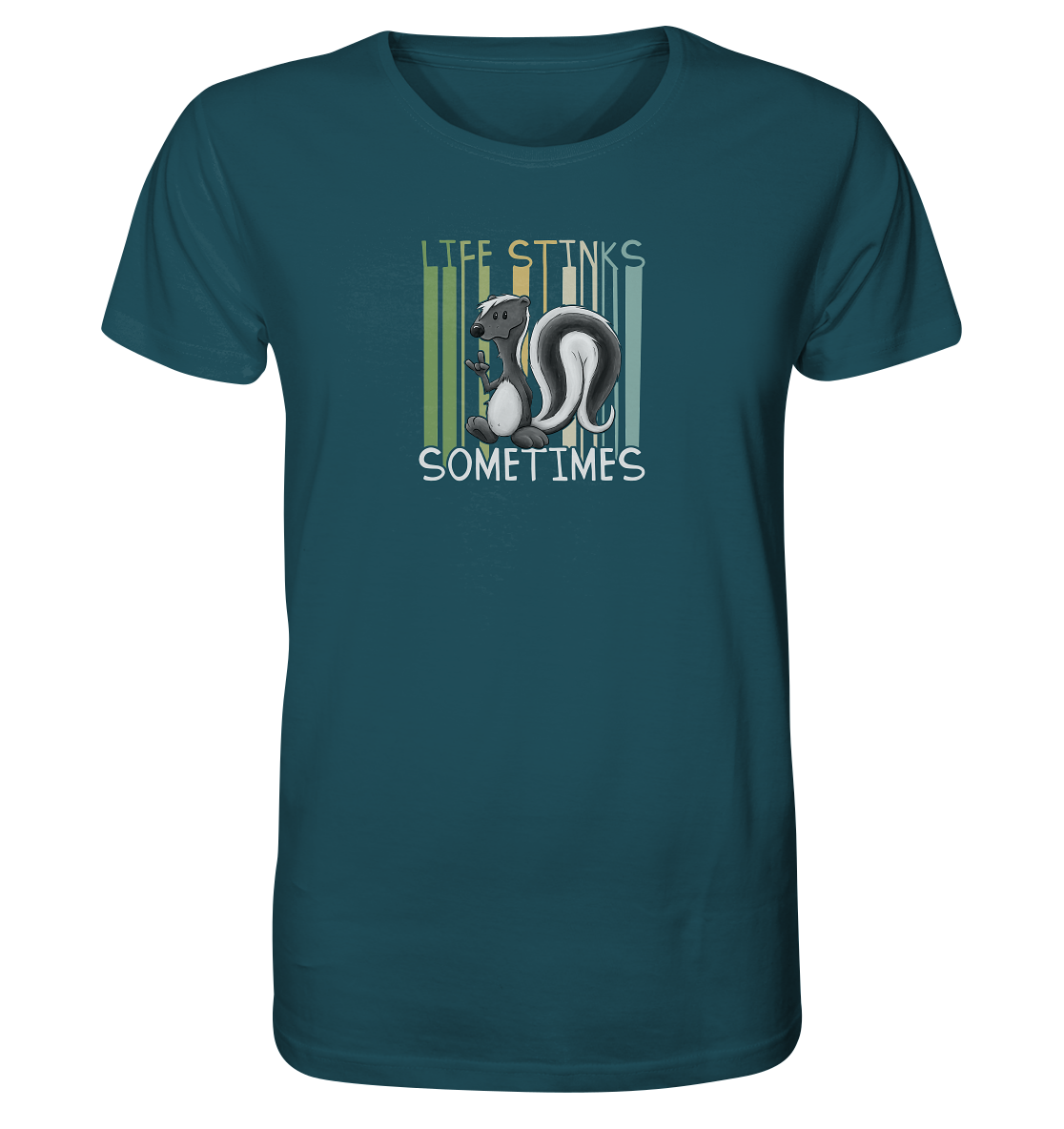 Life Stinks Sometimes Stinktier Weisheit - Organic Shirt