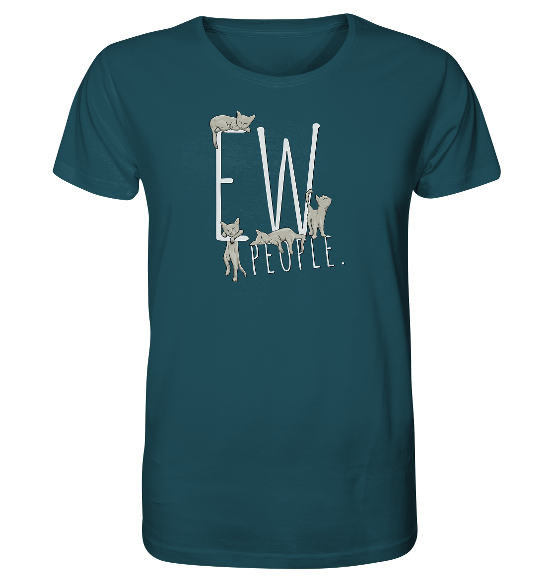 Ew, People. Sarkastische Katzen - Organic Shirt