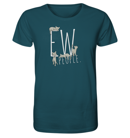 Ew, People. Sarkastische Katzen - Organic Shirt