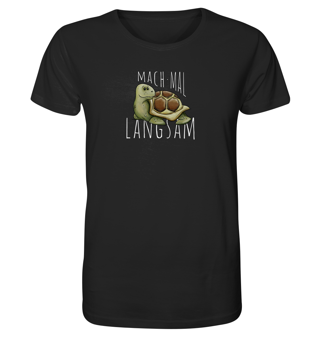 Mach mal langsam Schildkröte - Organic Shirt