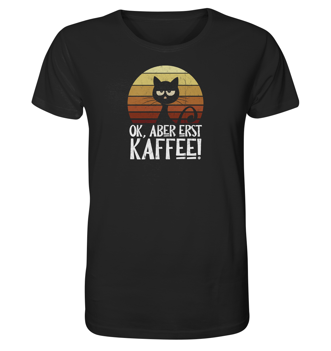 Ok, aber erst Kaffee | launische Katze - Organic Shirt