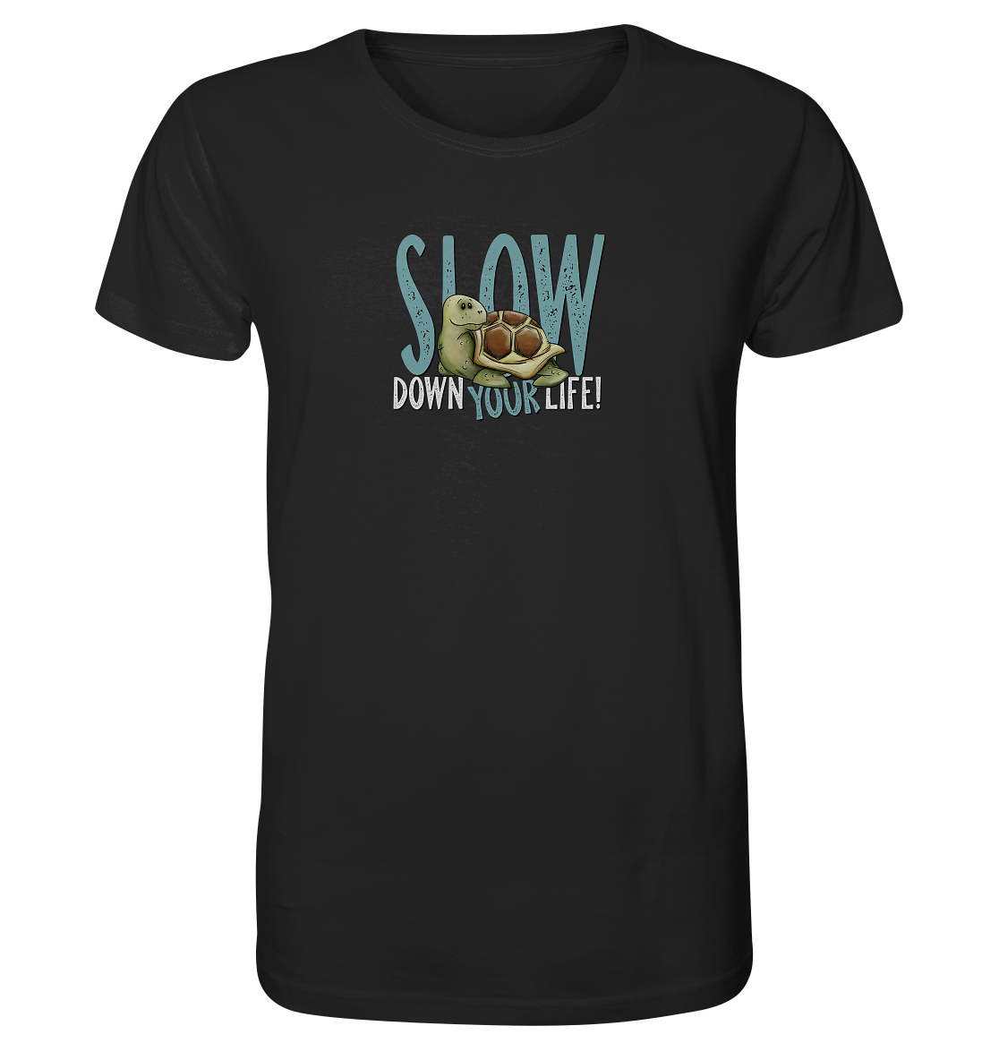 Slow Down Your Life Schildkröte - Organic Shirt