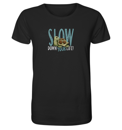 Slow Down Your Life Schildkröte - Organic Shirt