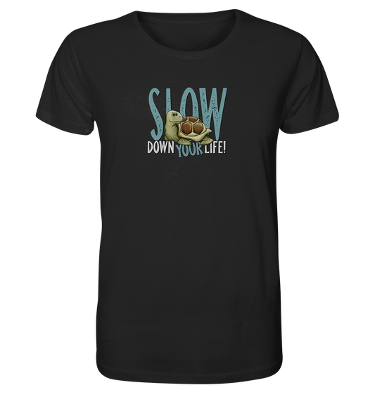 Slow Down Your Life Schildkröte - Organic Shirt