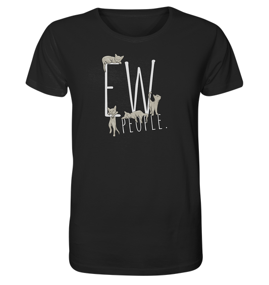 Ew, People. Sarkastische Katzen - Organic Shirt