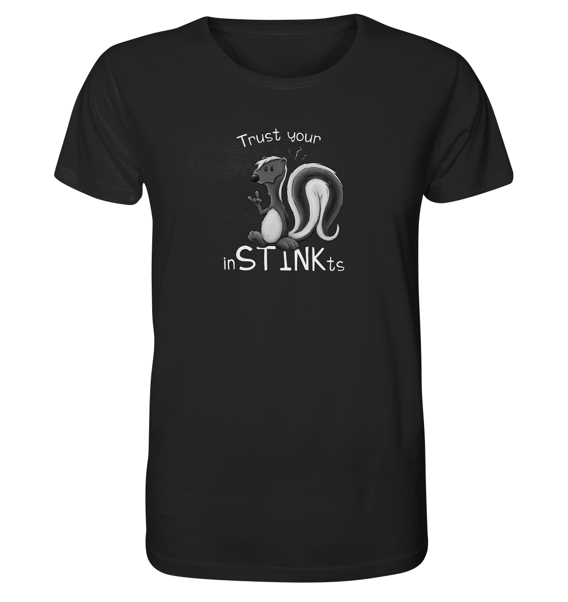 Trust Your inSTINKts Stinktier Humor - Organic Shirt