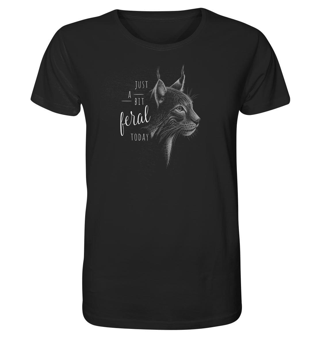Just A Bit Feral Today! Wildkatze - Organic Shirt