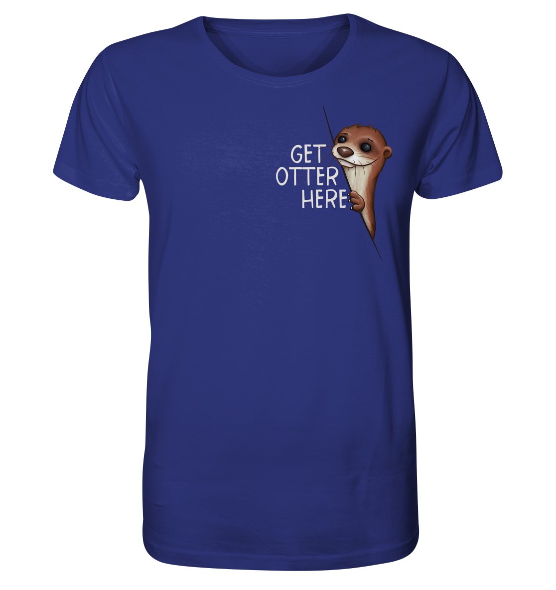 Get Otter Here | Lustiger Otter Kalauer - Organic Shirt