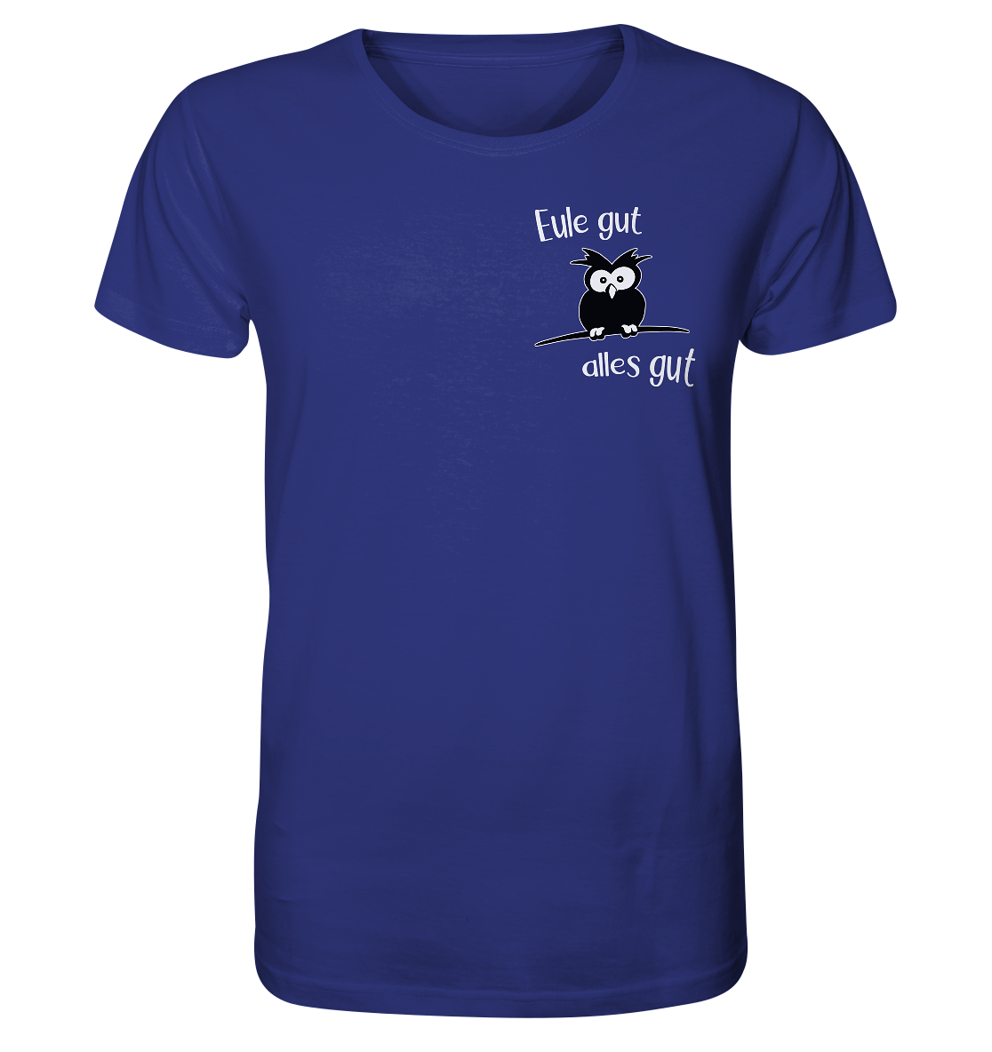 Eule gut, alles gut - Organic Shirt