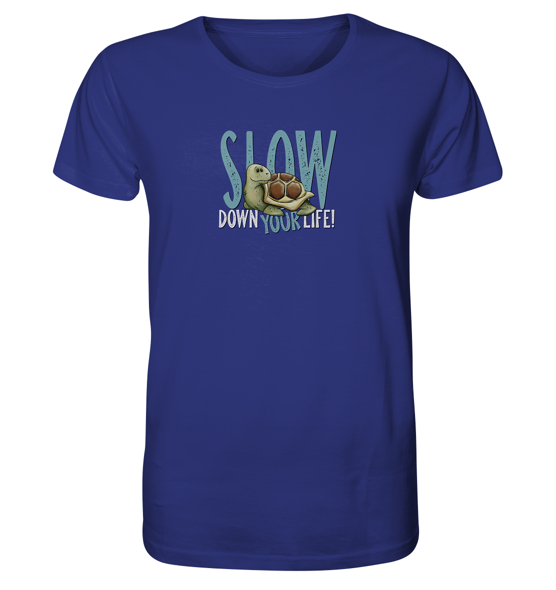 Slow Down Your Life Schildkröte - Organic Shirt