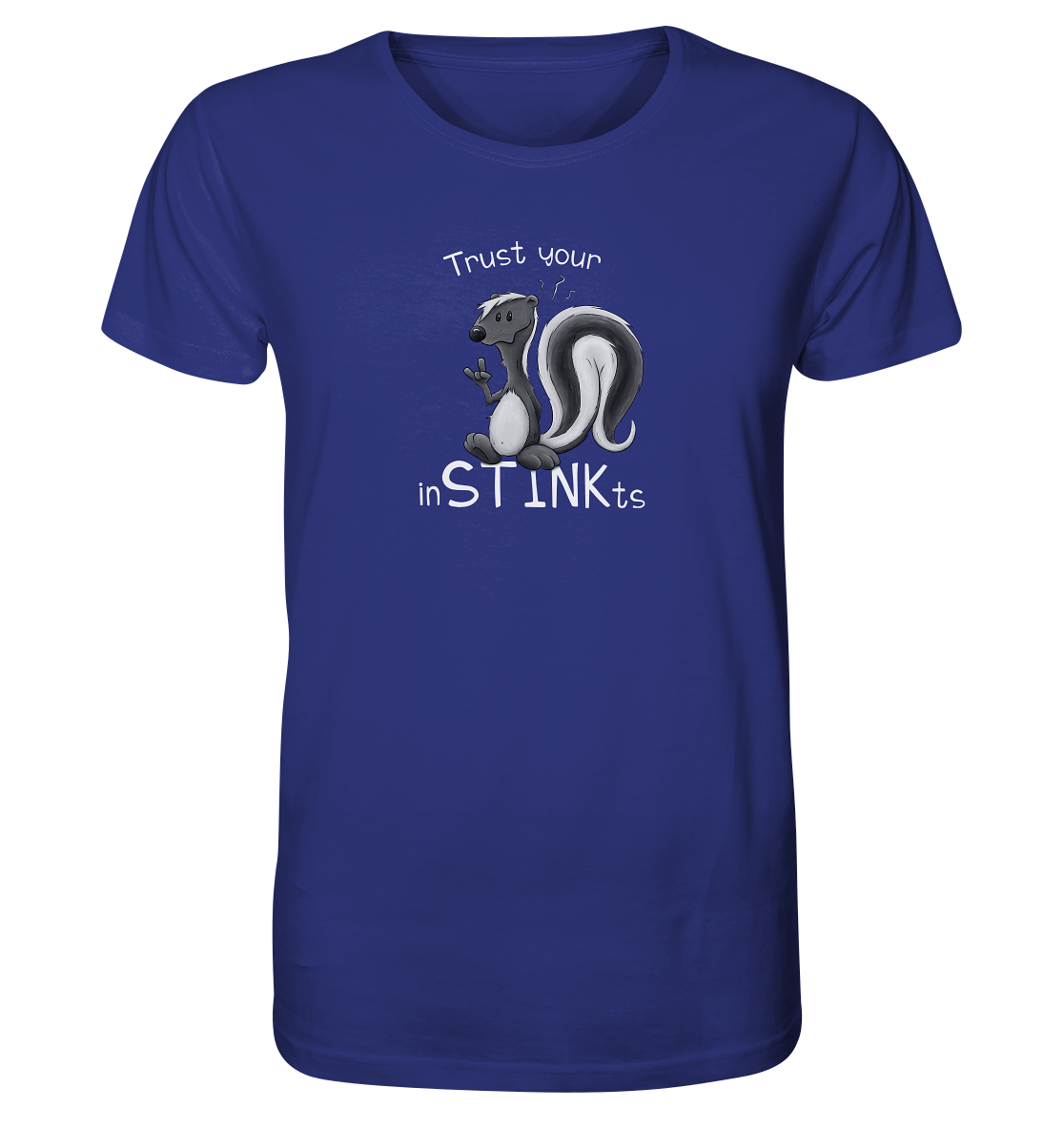 Trust Your inSTINKts Stinktier Humor - Organic Shirt
