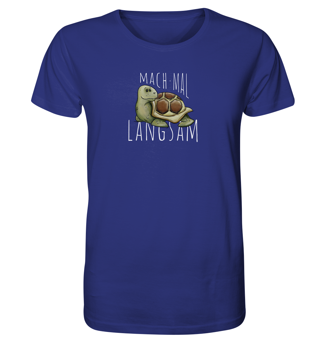 Mach mal langsam Schildkröte - Organic Shirt