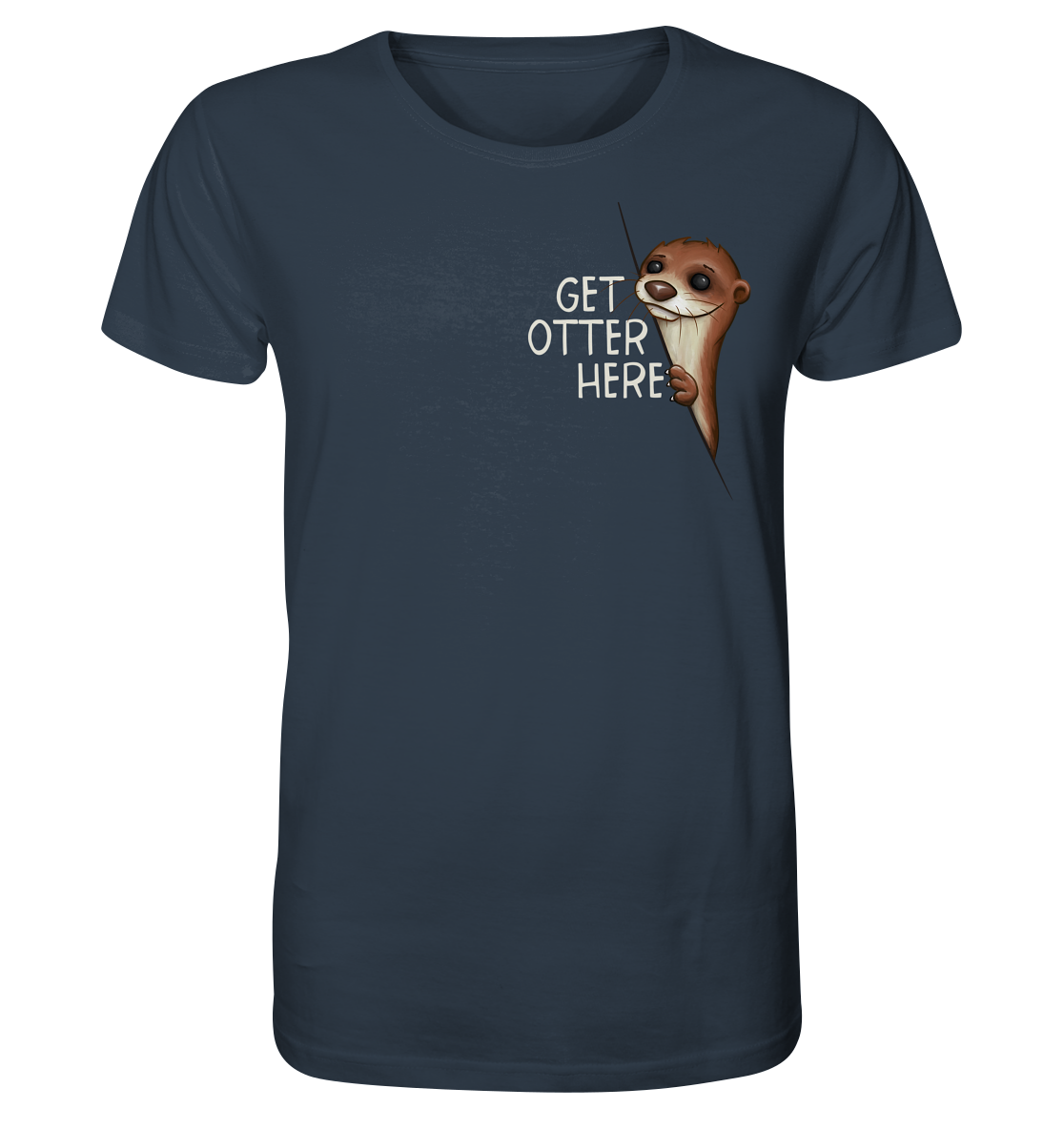Get Otter Here | Lustiger Otter Kalauer - Organic Shirt