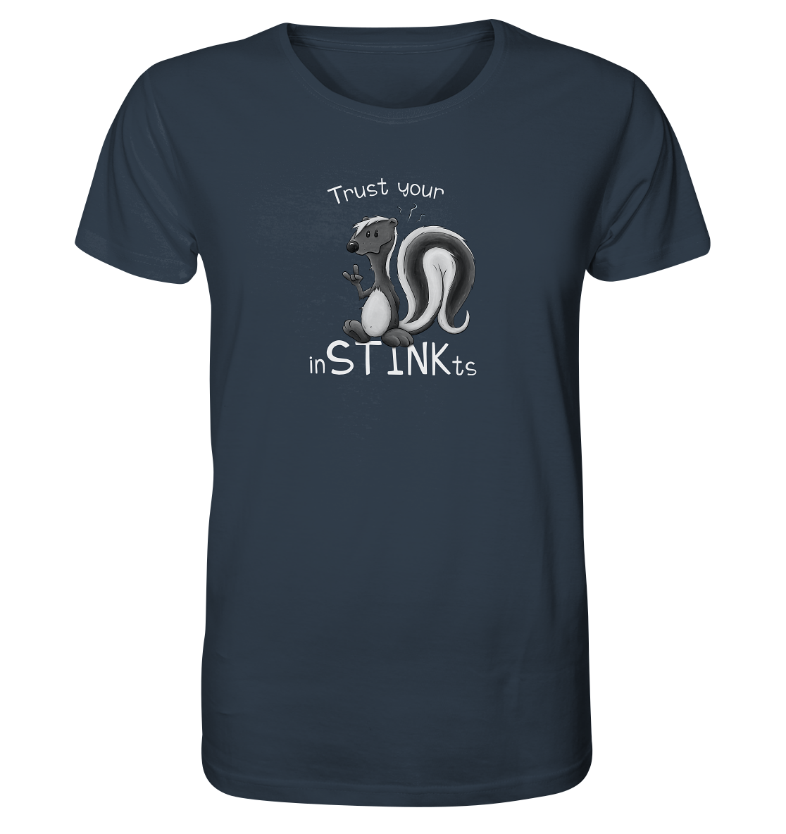 Trust Your inSTINKts Stinktier Humor - Organic Shirt