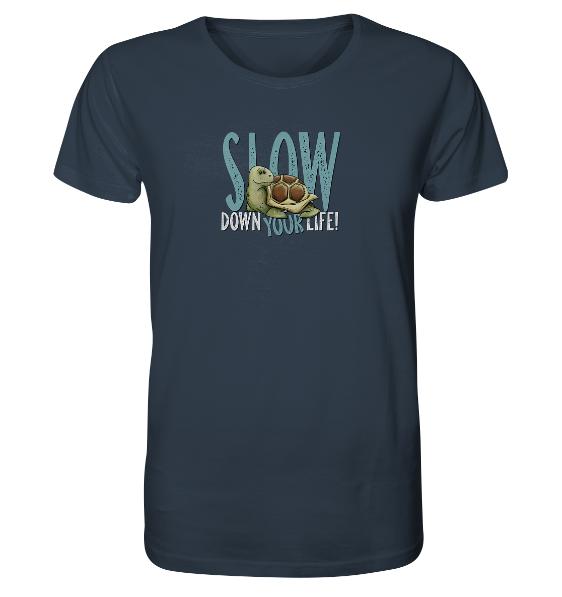 Slow Down Your Life Schildkröte - Organic Shirt